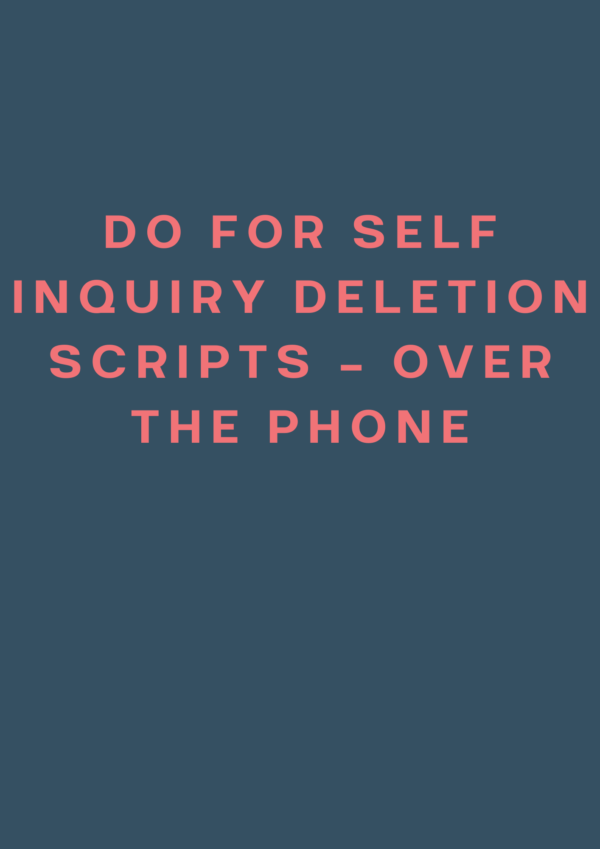 Do for self Inquiry deletion Guide - disputes over the phone